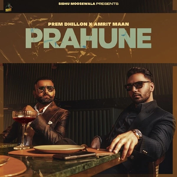 Download Prahune by Prem Dhillon and Amrit Maan top 100 mp3 song