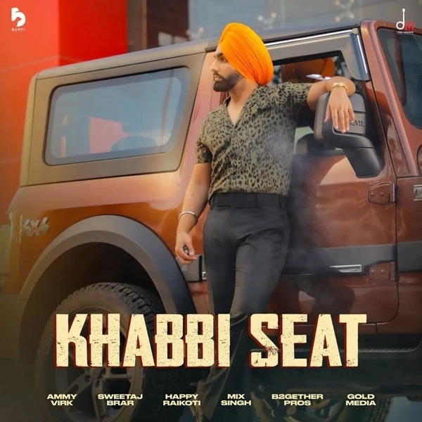 Download Khabbi Seat Lyrics by Ammy Virk mp3 song