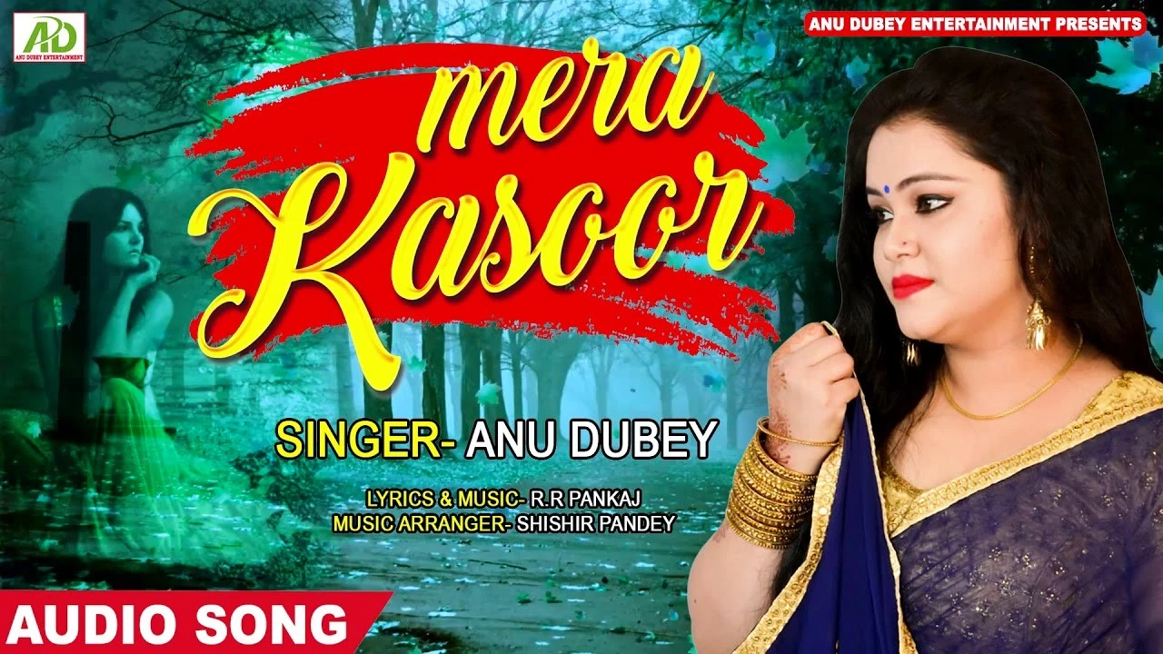 Download Kya Hai Mera Kasoor by Anu Dubey top 100 mp3 song
