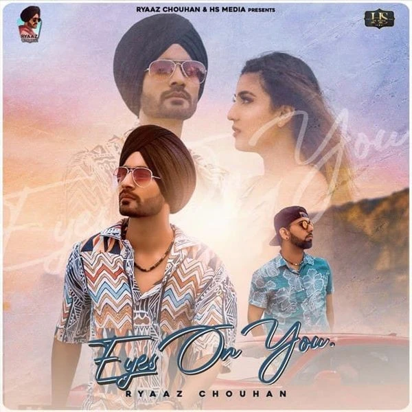 Download Eyes on You by Ryaaz Chouhan top 100 mp3 song