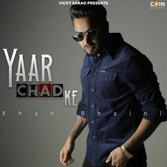 Download Yaar Chad Ke by Khan Bhaini mp3 song