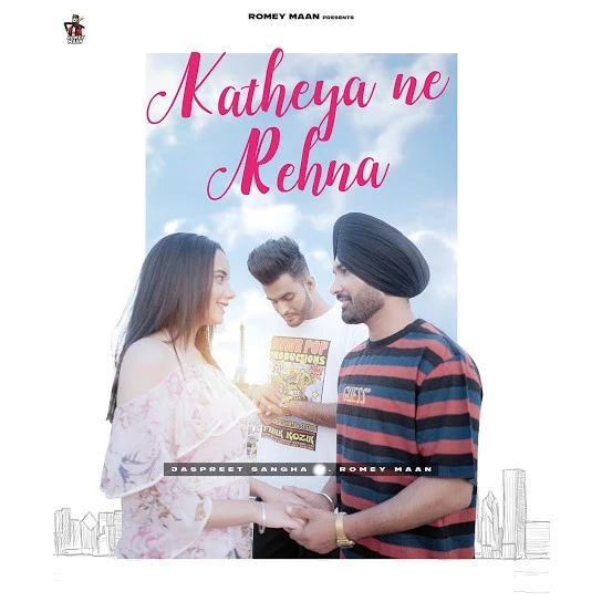 Download Katheya Ne Rehna Lyrics by Jaspreet Sangha,Romey Maan mp3 song