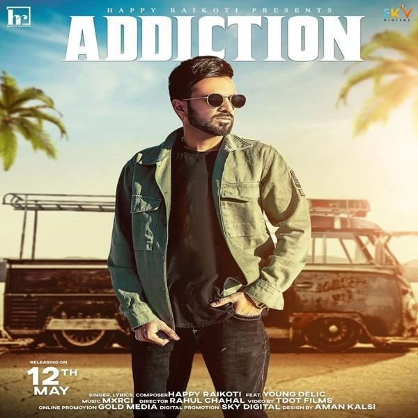 Download Addiction by Happy Raikoti mp3 song