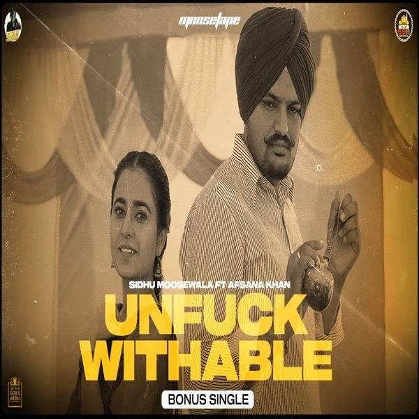 Download Unfuckwithable Lyrics by Sidhu Moose Wala,Afsana Khan mp3 song