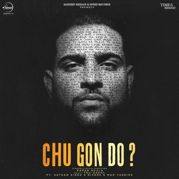 Download Chu Gon Do Lyrics by Karan Aujla,Satnam Singh mp3 song