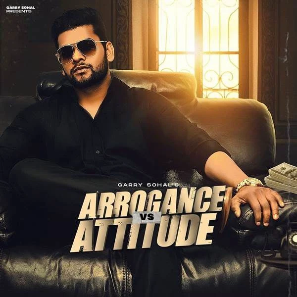 Download Arrogance vs Attitude by Garry Sohal mp3 song