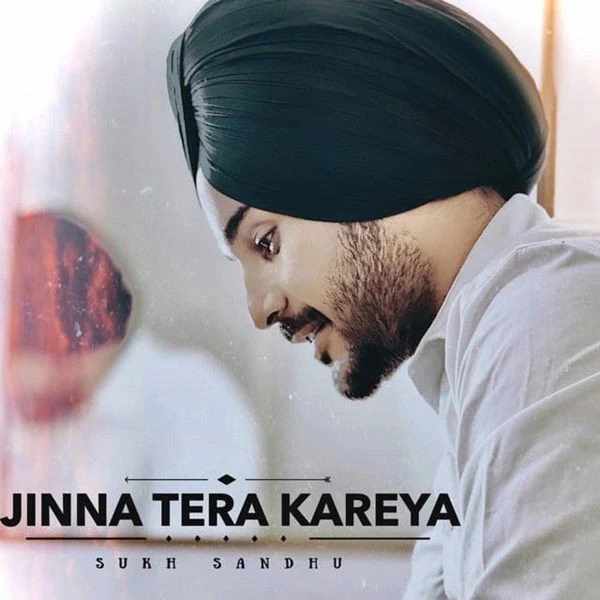 Download Jinna Tera Kareya by Sukh Sandhu top 100 mp3 song