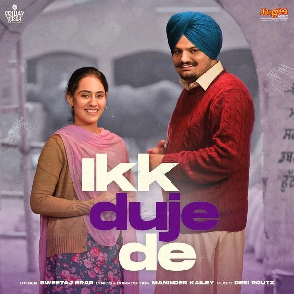 Download Ikk Duje De (From Moosa Jatt) by Sweetaj Brar top 100 mp3 song