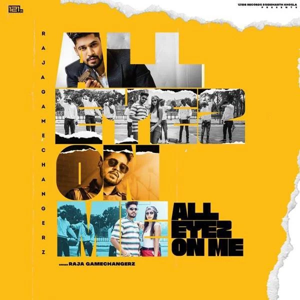 Download All Eyez On Me by Raja Game Changerz top mp3 song