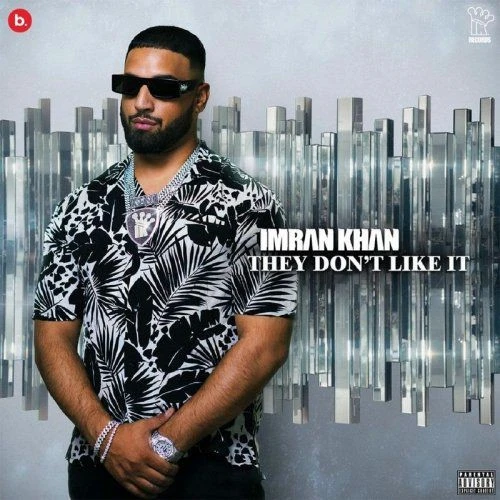 Download They Dont like it by Imran Khan mp3 song