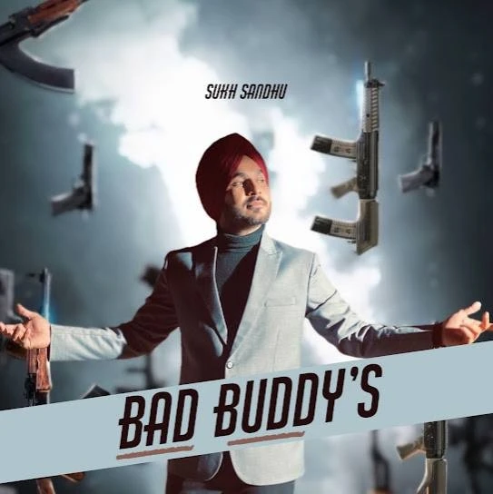 Download Bad Buddys by Sukh Sandhu mp3 song