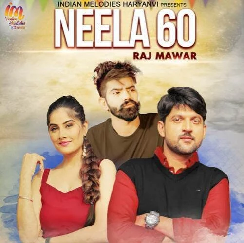 Download Neela 60 by Raj Mawar top 100 mp3 song