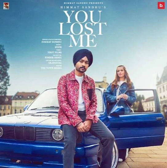 Download You Lost Me Lyrics by Himmat Sandhu mp3 song