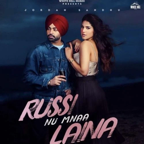 Download Russi Nu Mnaa Laina by Jordan Sandhu mp3 song