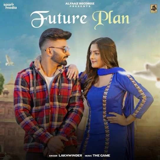 Download Future Plan by Lakhwinder mp3 song