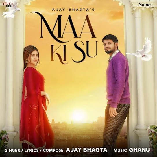 Download Maa Ki Su by Ajay Bhagta top 100 mp3 song