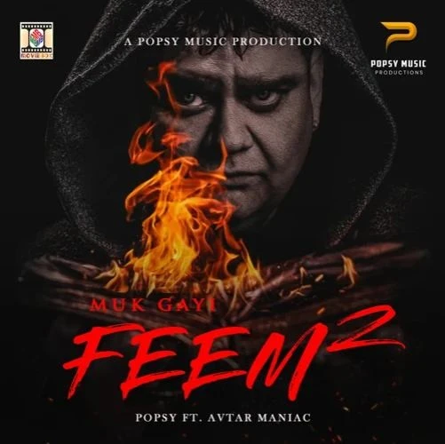 Download Muk Gayi Feem 2 by Popsy and Avtar Maniac top 100 mp3 song