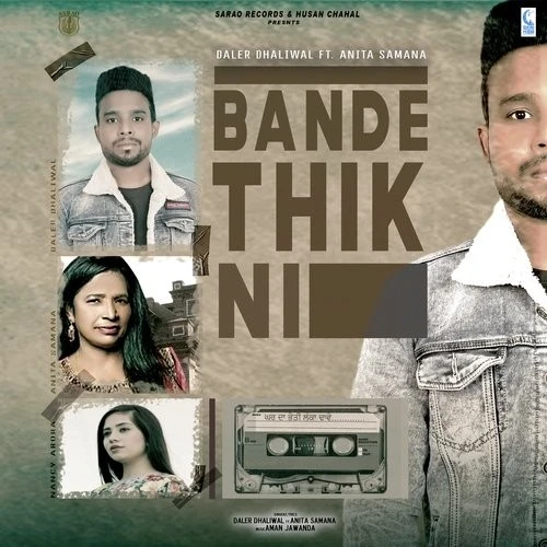 Download Bande Thik Ni by Daler Dhaliwal and Anita Sharma top 100 mp3 song