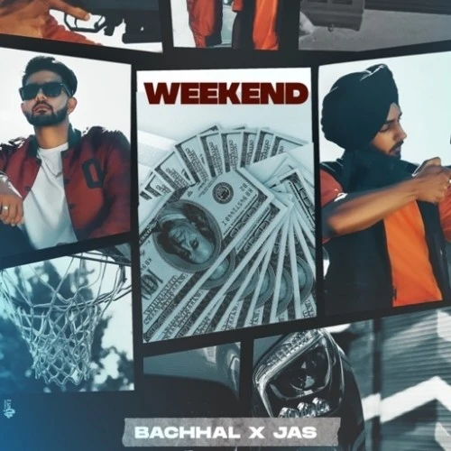 Download Weekend by Bachhal mp3 song