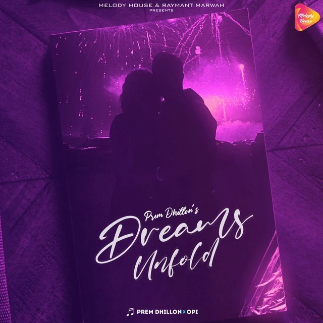 Download Dreams Unfold Lyrics by Prem Dhillon mp3 song