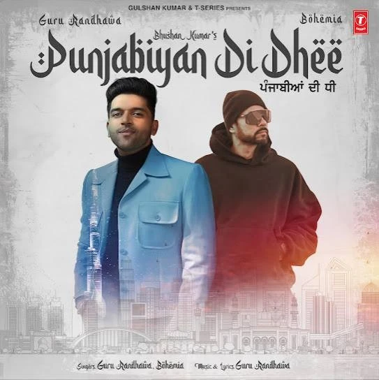 Download Punjabiyan Di Dhee by Guru Randhawa and Bohemia top mp3 song