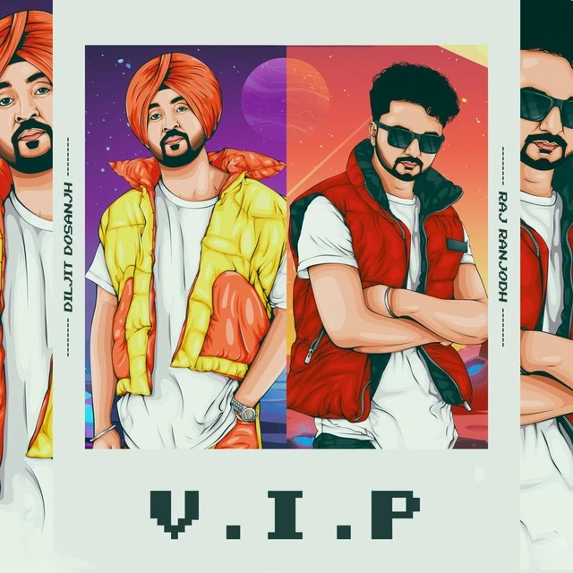 Download VIP Lyrics by Raj Ranjodh,Diljit Dosanjh mp3 song