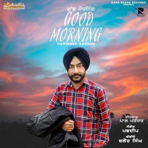 Download Good Morning by Harinder Sandhu top 100 mp3 song