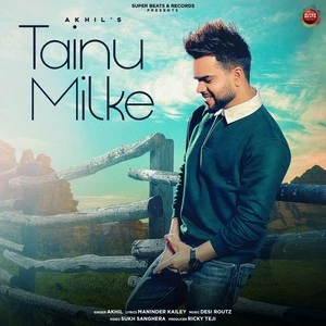 Download Tainu Milke Lyrics by Akhil mp3 song