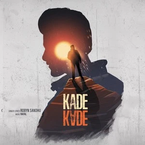 Download Kade Kade by Robyn Sandhu mp3 song