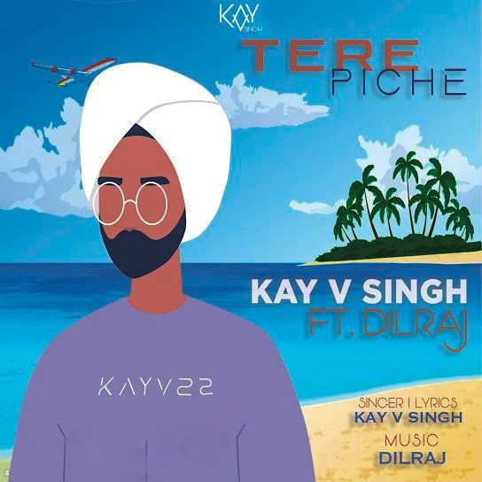 Download Tere Piche Lyrics by Kay V Singh mp3 song