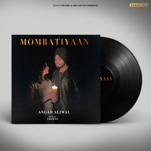 Download Mombatiyaan Lyrics by Angad Aliwal mp3 song