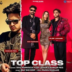 Download Top Class Lyrics by Ravi Warraich mp3 song