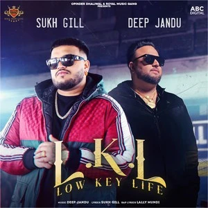 Download Low Key Life Lyrics by Sukh Gill,Deep Jandu mp3 song