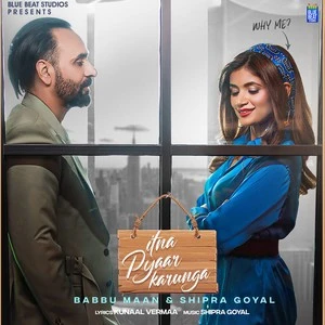 Download Itna Pyaar Karunga Lyrics by Babbu Maan,Shipra Goyal mp3 song