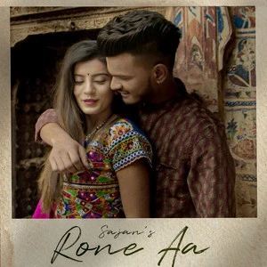 Download Rone Aa Lyrics by Sajan mp3 song