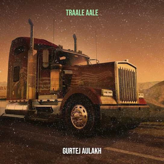 Download Traale Aale Lyrics by Gurtej Aulakh mp3 song