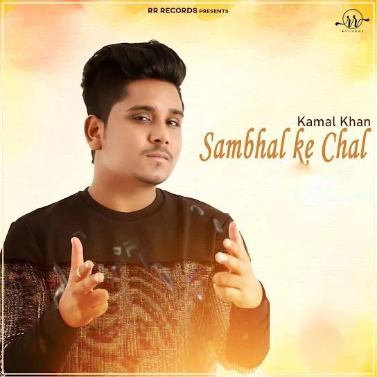 Download Sambhal Ke Chal Lyrics by Kamal Khan mp3 song