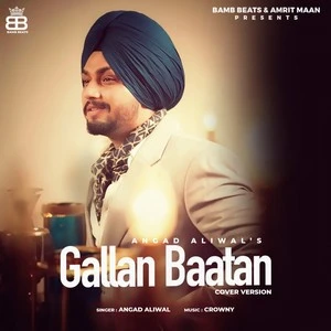 Download Gallan Baatan Lyrics by Angad Aliwal mp3 song