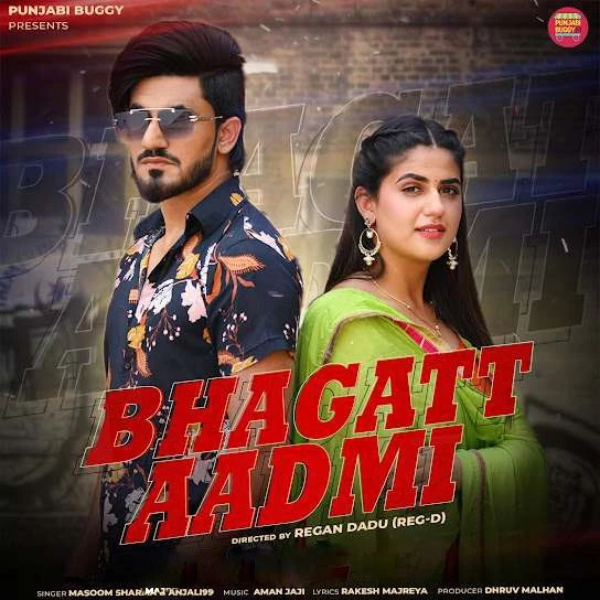 Download Bhagatt Aadmi by Masoom Sharma and Anjali99 top 100 mp3 song