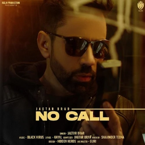 Download No Call by Jagtar Brar top 100 mp3 song