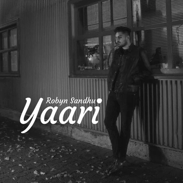 Download Yaari by Robyn Sandhu mp3 song