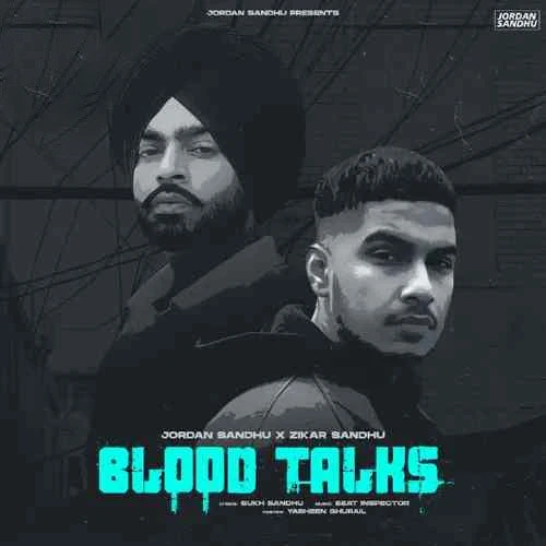 Download Blood Talks by Jordan Sandhu and Zikar Sandhu mp3 song