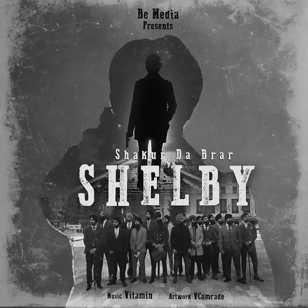 Download Shelby by Shakur Da Brar top mp3 song