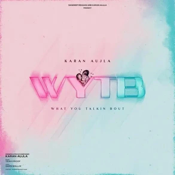 Download WYTB by Karan Aujla and Gurlez Akhtar top 100 mp3 song