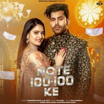 Download Note 100-100 Ke by Surender Romio and Ak Jatti top 100 mp3 song