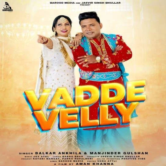 Download Vadde Velly by Balkar Ankhila and Manjinder Gulshan top 100 mp3 song