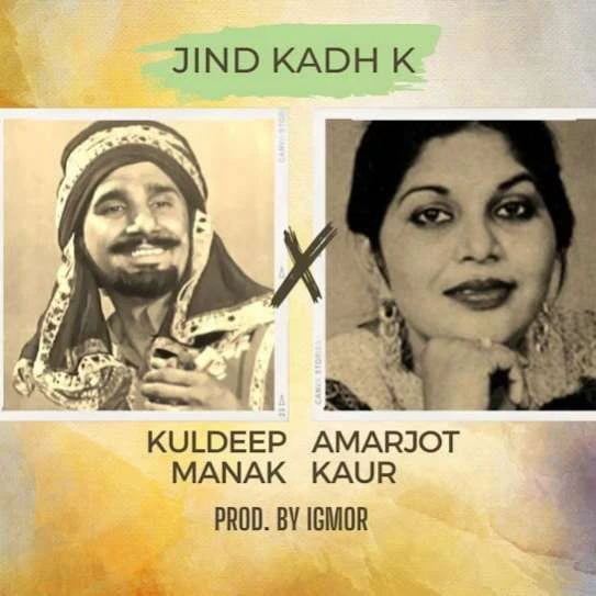 Download Jind Kadh K by Kuldeep Manak and Amarjot top 100 mp3 song