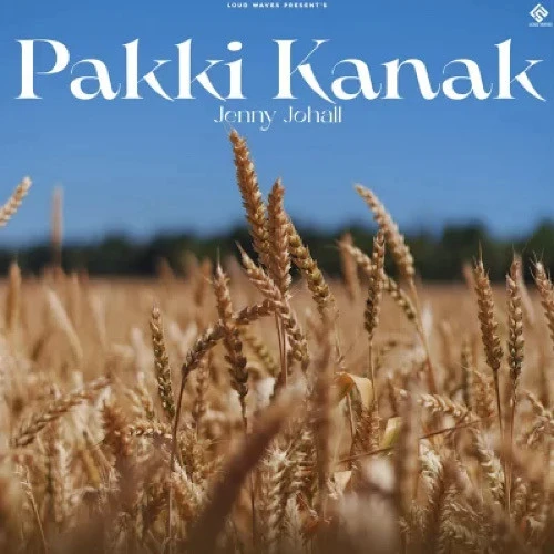 Download Pakki Kanak by Jenny Johal top 100 mp3 song