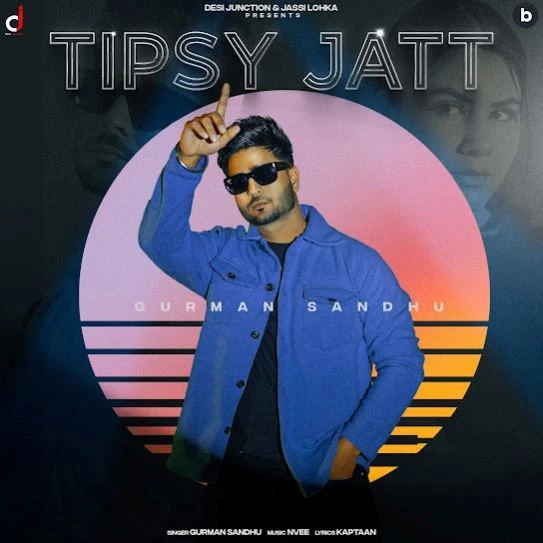 Download Tipsy Jatt by Gurman Sandhu top 100 mp3 song