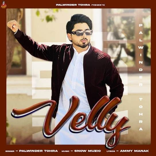 Download Velly by Palwinder Tohra top 100 mp3 song